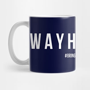 WAYHAUGHT - Wynonna Earp #BringWynonnaHome Mug